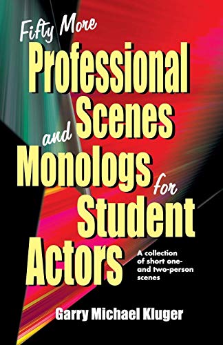 Fifty More Professional Scenes and Monologs for Student Actors: A collection of short one- and two-person scenes von Meriwether Publishing