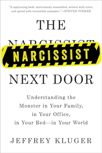 The Narcissist Next Door: Understanding the Monster in Your Family, in Your Office, in Your Bed-in Your World The Narcissist Next Door: Understanding the Monster in Your Family, in Your Office, in Your Bed-in Your World