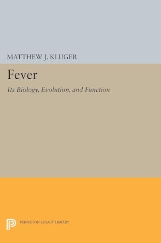 Fever: Its Biology, Evolution, and Function (Princeton Legacy Library)