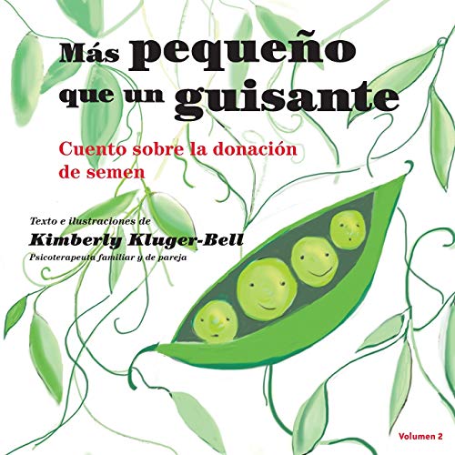 Más pequeño que un guisante (Cuento sobre la donación de semen) (Más pequeño que en guisante, Band 2) von Independently Published