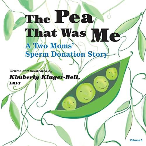 The Pea That Was Me (Volume 5): A Two Moms/Sperm Donation Story von Createspace Independent Publishing Platform