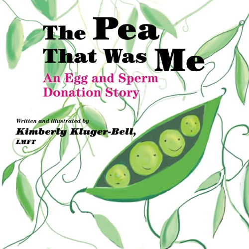 The Pea That Was Me: An Egg and Sperm Donation Story von Independently published