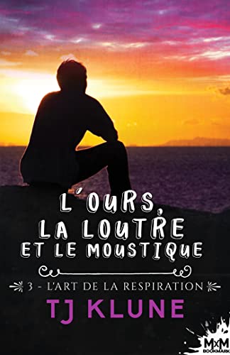 L'Art de la Respiration: L'ours, la loutre et le moustique, T3 von MXM BOOKMARK