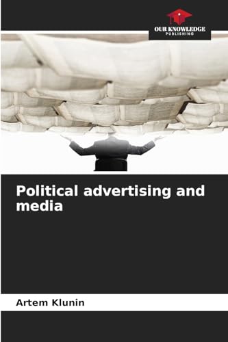 Political advertising and media: DE von Our Knowledge Publishing