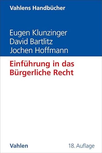 Einführung in das Bürgerliche Recht: Grundkurs für Studierende der Rechts- und Wirtschaftswissenschaften (Vahlens Handbücher der Wirtschafts- und Sozialwissenschaften) von Vahlen Franz GmbH