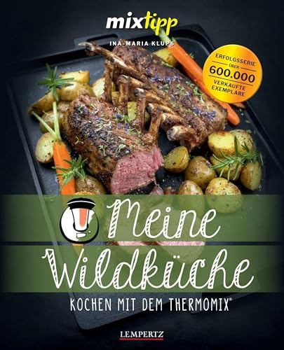 Meine Wildküche: Kochen mit dem Thermomix® von Edition Lempertz