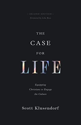 The Case for Life: Equipping Christians to Engage the Culture von Crossway Books