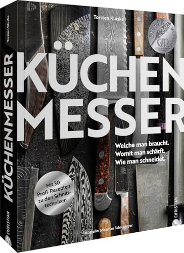 Praxishandbuch – Küchenmesser: Welche man braucht. Womit man schärft. Wie man schneidet. Mit 40 Profi-Rezepten zu den Schnitttechniken. von Christian Verlag GmbH