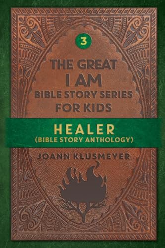 Healer: Bible Story Anthology (The Great I Am Bible Story Series for Kids, Band 3) von Innovo Publishing LLC