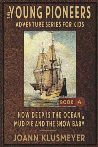 How Deep Is The Ocean & Mud Pie and the Snow Baby: An Anthology of Young Pioneer Adventures (The Young Pioneers Adventure Series for Kids, Band 4) von Innovo Publishing LLC