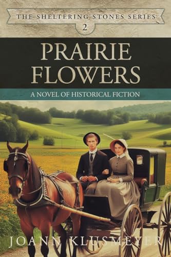 Prairie Flowers (The Sheltering Stones Historical Fiction for Adults, Band 2) von Innovo Publishing LLC
