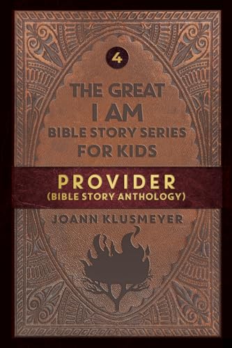 Provider: Bible Story Anthology (The Great I Am Bible Story Series for Kids, Band 4) von Innovo Publishing LLC