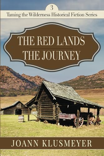Red Lands and the Journey (Taming the Wilderness Historical Fiction Series, Band 3) von Innovo Publishing LLC