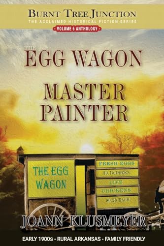The Egg Wagon & Master Painter (Burnt Tree Junction Southern Historical Fiction, Band 6) von Innovo Publishing LLC