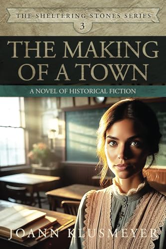 The Making of a Town (The Sheltering Stones Historical Fiction for Adults, Band 3) von Innovo Publishing LLC