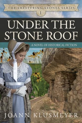 Under the Stone Roof: A Novel of Historical Fiction (The Sheltering Stones Historical Fiction for Adults, Band 1) von Innovo Publishing LLC