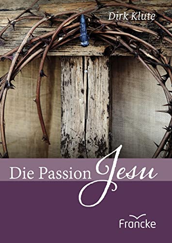 Die Passion Jesu von Francke-Buch