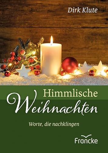 Himmlische Weihnachten: Worte, die nachklingen
