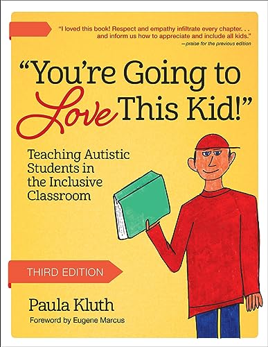 You're Going to Love This Kid!: Teaching Autistic Students in the Inclusive Classroom von Brookes Publishing Co