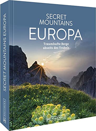 Reisebildband Europa – Secret Mountains Europa: Traumhafte Berge abseits des Trubels Reisebildband Europa – Secret Mountains Europa: Traumhafte Berge abseits des Trubels von Bruckmann