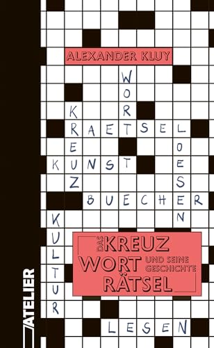 Das Kreuzworträtsel und seine Geschichte von Edition Atelier