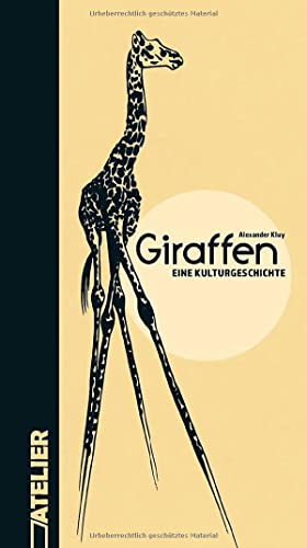 Giraffen: Eine Kulturgeschichte