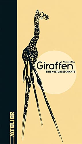 Giraffen: Eine Kulturgeschichte