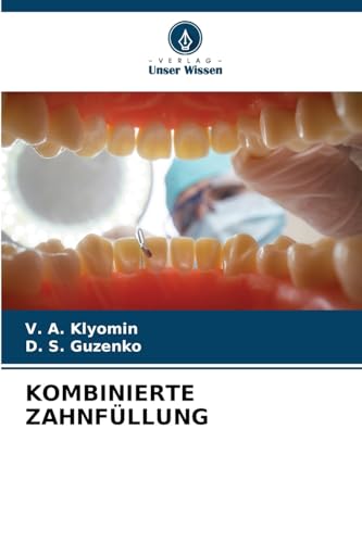 KOMBINIERTE ZAHNFÜLLUNG: DE von Verlag Unser Wissen