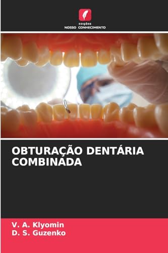 OBTURAÇÃO DENTÁRIA COMBINADA von Edições Nosso Conhecimento