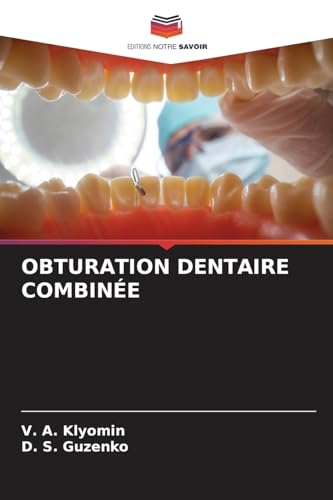 OBTURATION DENTAIRE COMBINÉE von Editions Notre Savoir