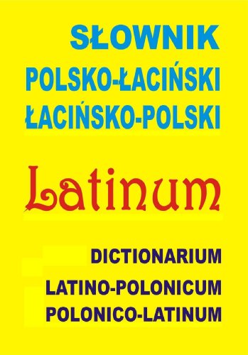 Slownik polsko-lacinski lacinsko-polski: Dictionarium latino-polonicum • polonico-latinum von Level Trading