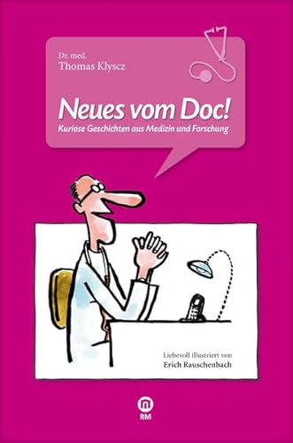 Neues vom Doc!: Kuriose Geschichten aus Medizin und Forschung. Neues vom Doc!: Kuriose Geschichten aus Medizin und Forschung.