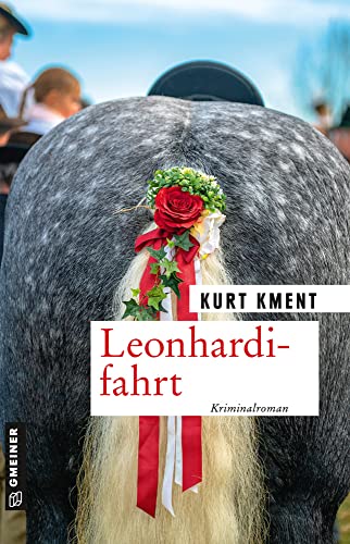 Leonhardifahrt: Kriminalroman (Kriminalromane im GMEINER-Verlag) (Kommissar Manfred Besener) von Gmeiner-Verlag