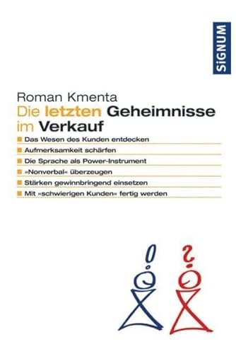 Die letzten Geheimnisse im Verkauf: Das Wesen des Kunden entdecken. Aufmerksamkeit schärfen - Die Sprache als Power-Instrument - "Nonverbal" überzeugen Die letzten Geheimnisse im Verkauf: Das Wesen des Kunden entdecken. Aufmerksamkeit schärfen - Die Sprache als Power-Instrument - "Nonverbal" überzeugen