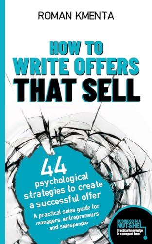 How to write offers that sell - 44 psychological strategies to create a successful offer: A practical sales guide for managers, entrepreneurs and salespeople - Business in a nutshell von VoV media
