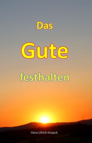 Das Gute festhalten von Independently published