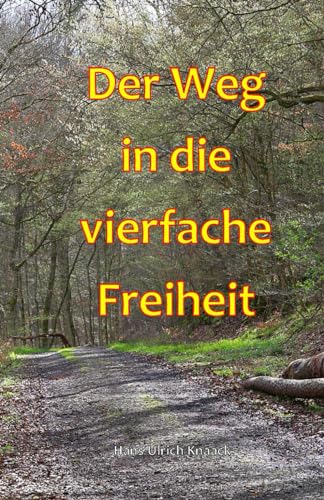 Der Weg in die vierfache Freiheit von Independently published