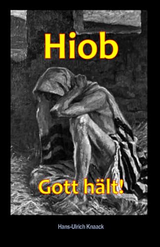 Hiob: Gott hält!