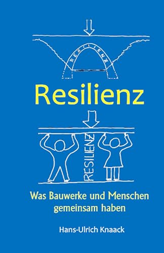 Resilienz: Was Bauwerke und Menschen gemeinsam haben
