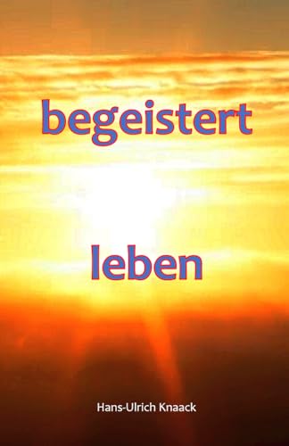 begeistert leben