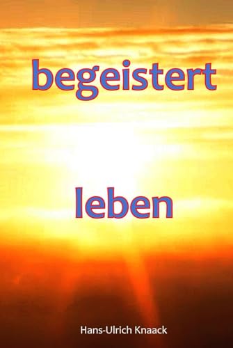begeistert leben von Independently published