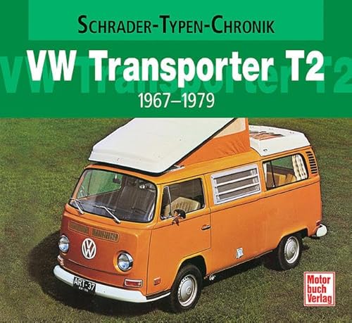 VW Transporter T2: 1967-1979 (Schrader-Typen-Chronik)