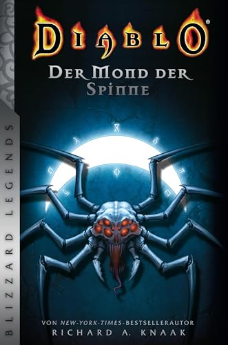 Diablo: Der Mond der Spinne: Blizzard Legends Diablo: Der Mond der Spinne: Blizzard Legends
