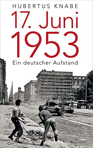 17. Juni 1953: Ein deutscher Aufstand von LANGEN-MÜLLER