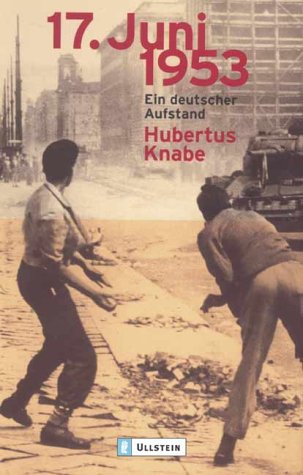 17. Juni 1953: Ein deutscher Aufstand