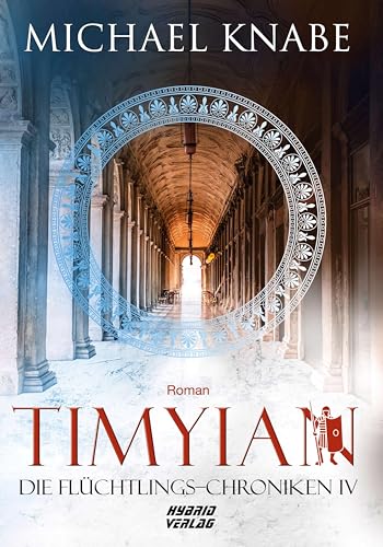Timyian: Die Flüchtlings-Chroniken IV von Hybrid Verlag