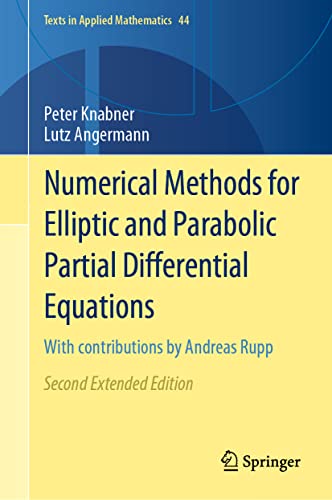 Numerical Methods for Elliptic and Parabolic Partial Differential Equations: With contributions by Andreas Rupp (Texts in Applied Mathematics, 44, Band 44) von Springer