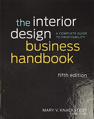 The Interior Design Business Handbook: A Complete Guide to Profitability