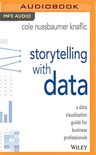 Storytelling With Data: A Data Visualization Guide for Business Professionals von Audible Studios on Brilliance
