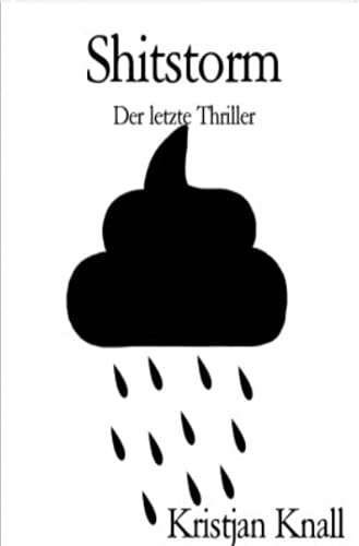 Shitstorm: Der letzte Thriller von Neopubli GmbH